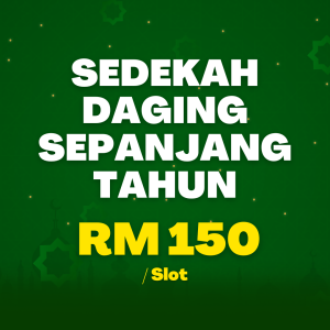 SEDEKAH DAGING SEPANJANG TAHUN: RM 150/SLOT